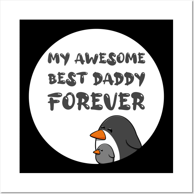 My Awesome Best Daddy Forever Wall Art by GoranDesign